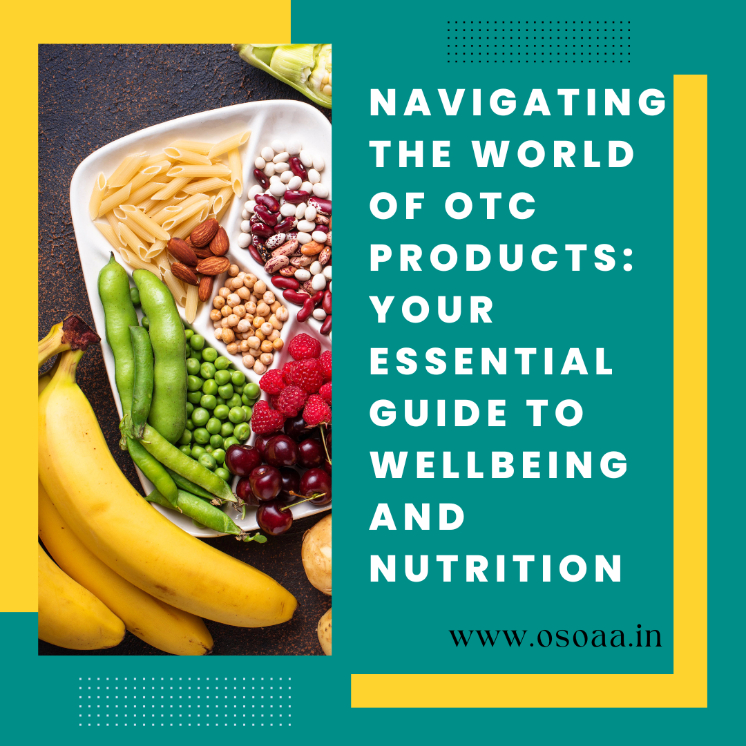 Navigating the World of OTC Products: Your Essential Guide to Wellbeing and Nutrition